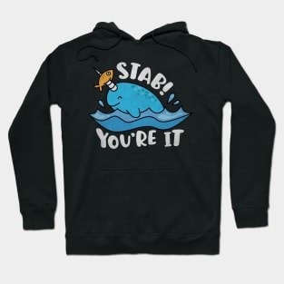 Funny Narwhal Pun - Stab You're It Hoodie